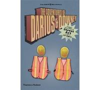 The Adventures of Darius & Downey: & Other True Tales of Street Art as told to Ed Zipco (Street Graphics / Street Art)