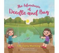 The Adventures of Deedle and Bug: The Early Morning: 1