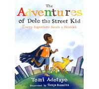 The Adventures of Dele the Street Kid: Every Superhero Needs a Sidekick