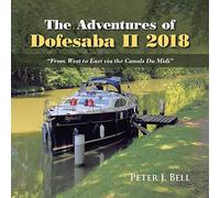 The Adventures of Dofesaba Ii 2018: "From West to East Via the Canals Du Midi"