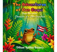 The Adventures of Don Coquí (Chronicles of a Little Guardian)