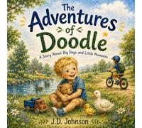 The Adventures of Doodle: A Story About Big Days And Little Moments