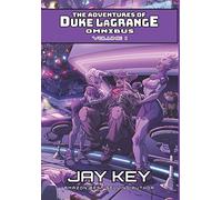 The Adventures of Duke LaGrange Omnibus, Volume I: The Collected Adventures (Books I-III)