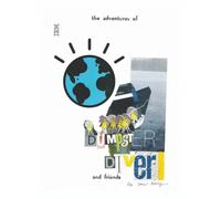 The Adventures of Dumpster Diver and Friends: Save Our Sacred Planet