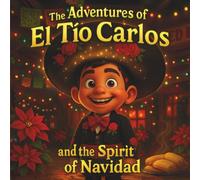 The Adventures of El Tío Carlos: The Spirit of Navidad