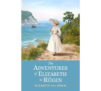 The Adventures of Elizabeth in Rügen: A 1904 Humorous Travel Memoir Exploring Germany’s Magical Island