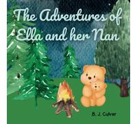 The Adventures of Ella and her Nan: Grandma Picture Book About a Bear’s Adventure with her Nan (Nan Grandparent Books For Little Ones)