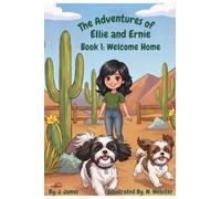 The Adventures of Ellie and Ernie: Book 1: Welcome Home