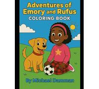 The Adventures of Emory and Rufus Coloring Book: A Bedtime With Daddy Series