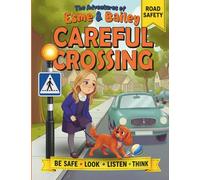 The Adventures of Esme & Bailey: Careful Crossing