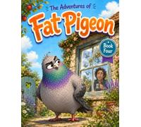 The Adventures of Fat Pigeon: Phones, Flocks and Dangerous Windows