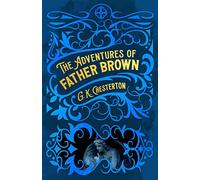 The Adventures of Father Brown (Arcturus Classic Mysteries and Marvels)