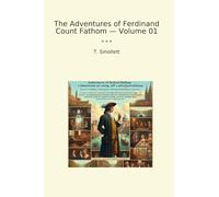 The Adventures of Ferdinand Count Fathom - Volume 01 (Classic Books)