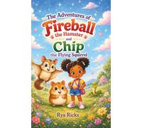 The Adventures of Fireball the Hamster and Chip the Flying Squirrel