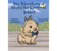 The Adventures of Fluffy The Lionhead Rabbit