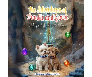 The Adventures of Frankie and Gracie: Magical Journey to Paris