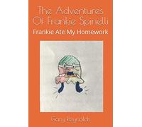 The Adventures Of Frankie Spinelli: Frankie Ate My Homework
