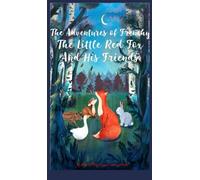 The Adventures of Frenchy the Little Red Fox and his Friends: 1 (Frenchy the Fox Kids Book)