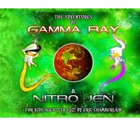 The Adventures of Gamma Ray and Nitro Jen: A Bedtime Story