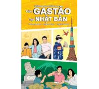 The Adventures of Gastão in Japan: NhỮng CuỘc Phiêu LƯu CỦa Gastão TẠi NhẬt BẢn