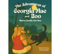 The Adventures of Georgia Mae and Boo: Mama Smells Like Boo
