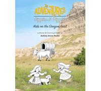 The Adventures of Giggles & Wiggles: Kids on the Oregon Trail (The Adventures of Giggles & Wiggles Story and Coloring Books)