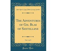 The Adventures of Gil Blas of Santillane, Vol. 1 of 3 (Classic Reprint)