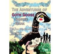 The Adventures of Goth Goose: Summer Break