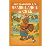 The Adventures of Grannie Annie & Cree