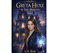 The Adventures of Greta Hexe & the Misfits: Their First Meeting