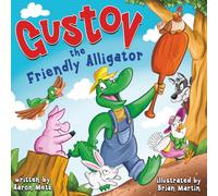 The Adventures of Gustov The Friendly Alligator