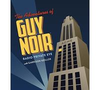 The Adventures of Guy Noir by Keillor, Garrison (2005) Audio CD