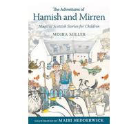 The Adventures of Hamish and Mirren: Magical Scottish Stories for Children (Young Kelpies)