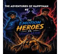 The Adventures of Happyman #3: The Emotion Heros vs. Void Man
