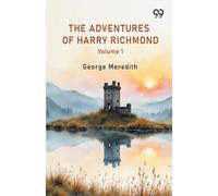 The Adventures Of Harry Richmond Volume 1