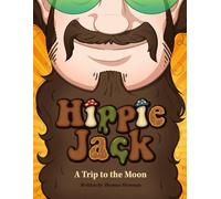 The Adventures of Hippie Jack: A Trip To The Moon