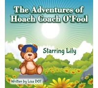 The Adventures of Hoach Coach O’Fool: Starring Lily