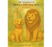 The Adventures of Honey the Golden: The Lying Lion: 2