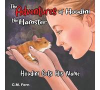The Adventures of Houdini the Hamster: Houdini Gets His Name