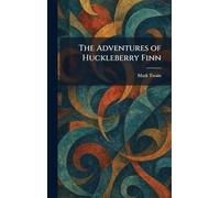 The Adventures of Huckleberry Finn
