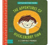 The Adventures of Huckleberry Finn: A BabyLit® Camping Primer (BabyLit Classics)