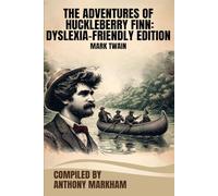 THE ADVENTURES OF HUCKLEBERRY FINN: DYSLEXIA-FRIENDLY VERSION