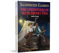 The Adventures of Huckleberry Finn : Illustrated Abridged Children Classics English Novel with Review Questions (Illustrated Classics)