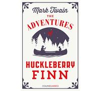 The Adventures Of Huckleberry Finn: Mark Twain (Collins Classics)