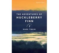 The Adventures of Huckleberry Finn: (Signature Classics)