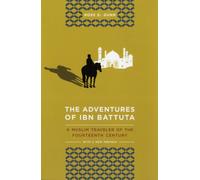 The Adventures of Ibn Battuta : A Muslim Traveler of the Fourteenth Century, With a New Preface