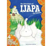 The Adventures of Ijapa the Tortoise
