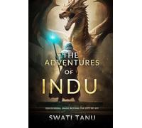 The Adventures of Indu: Discovering Magic Beyond the City of Joy
