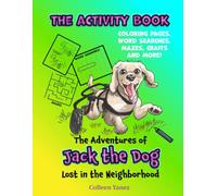 The Adventures of Jack the Dog Activity Book: Coloring sheets, word searches, crafts, math puzzles, mazes and more!