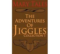 The Adventures of Jiggles: 5 (Mary Tales Collections)